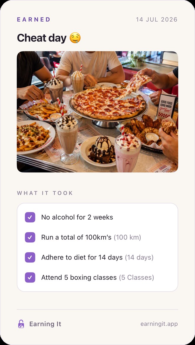 Earning It share card: Cheat day earned — 2 weeks off alcohol, 100 km run, 14 days of diet held and 5 boxing classes attended